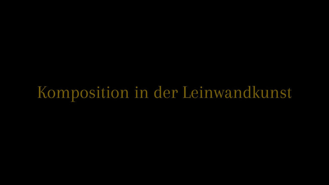 Komposition in der Leinwandkunst – Struktur, Linienführung und Bildaufbau in der Wandkunst